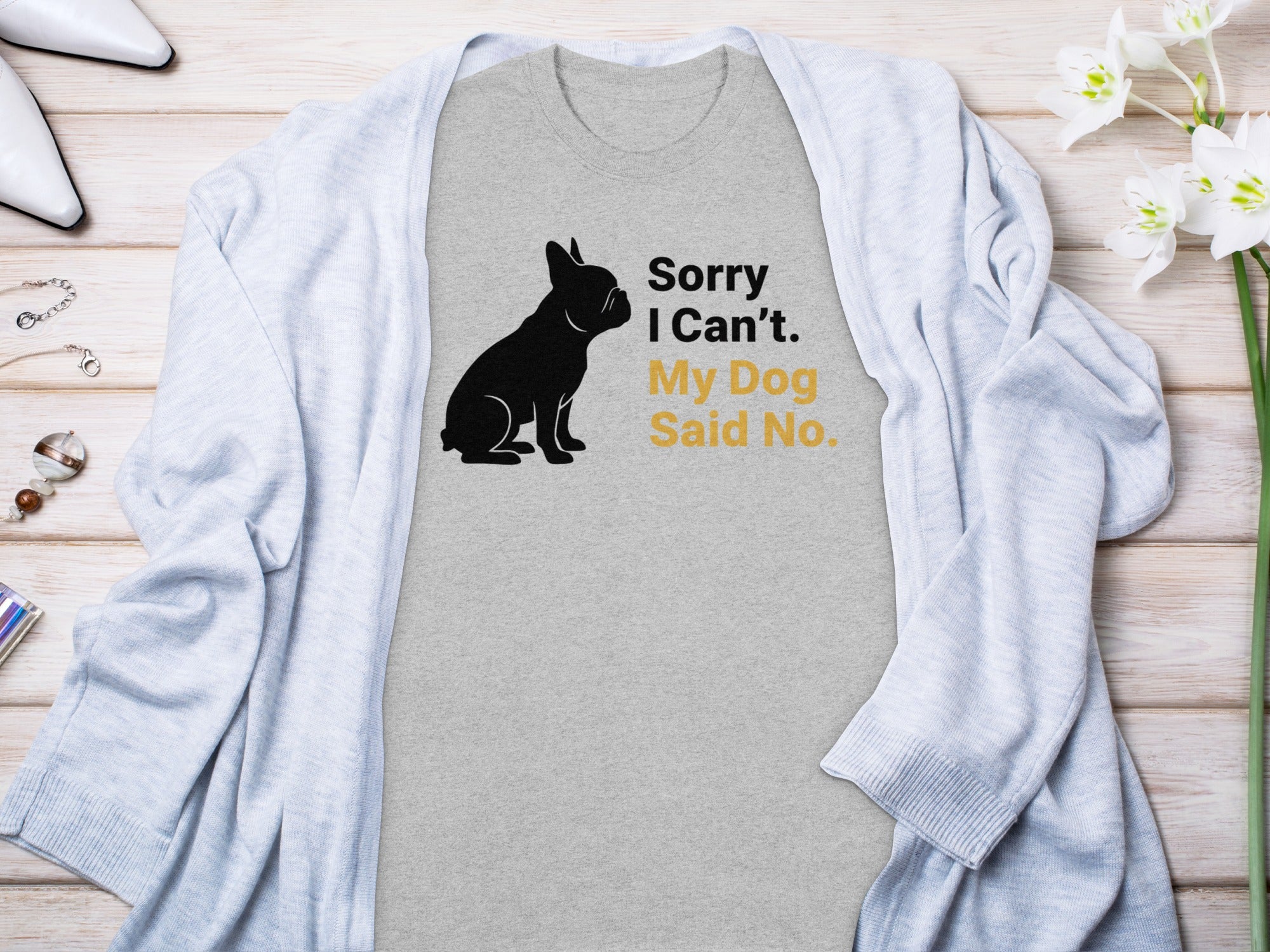Sorry I Can't My Dog Said No Slogan T-shirt product type
