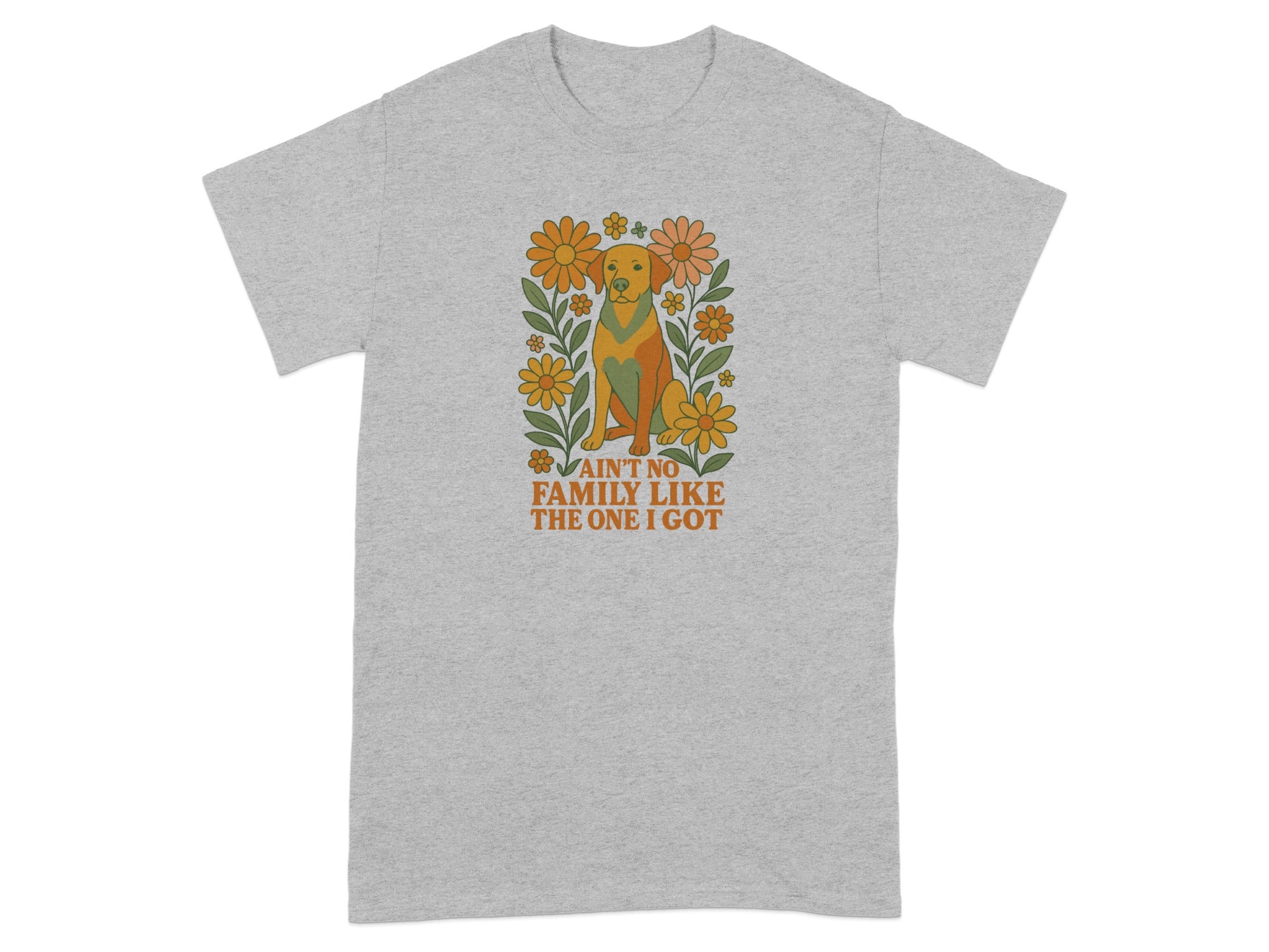 Ain't No Family Like The One I Got T-shirt