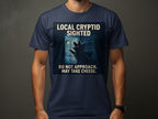 Local Cryptid Sighted Do Not Approach Graphic Tee