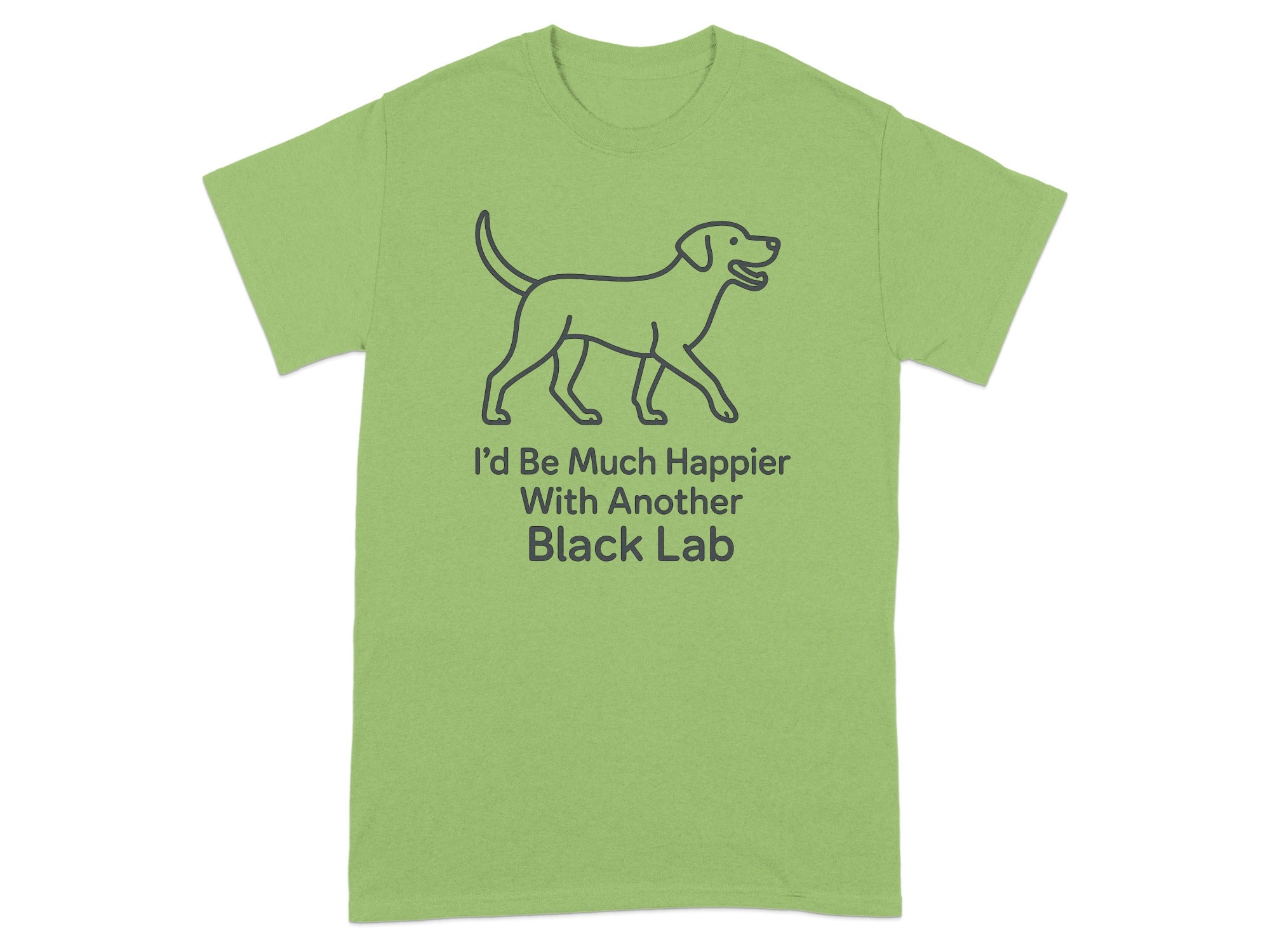 Light green t-shirt with a line drawing of a dog and text "I'd Be Much Happier With Another Black Lab".