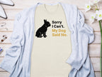 Sorry I Can't My Dog Said No Graphic T-Shirt product