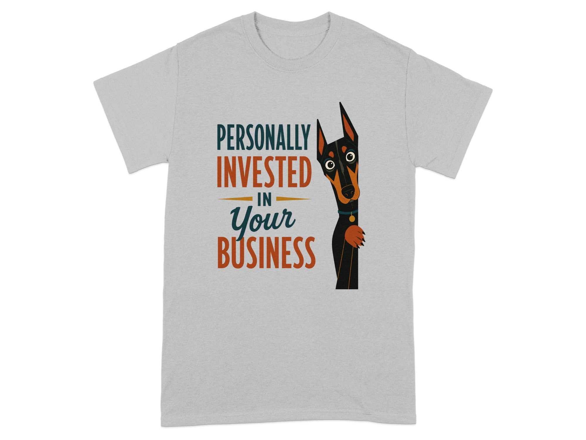 T-shirt with a Doberman's head and "Personally Invested In Your Business" text.