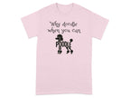 Why Doodle When You Can Poodle Funny T-shirt