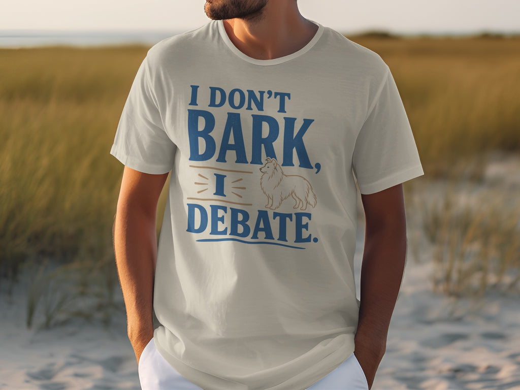 Cream t-shirt with text "I DON'T BARK, I DEBATE" and a dog.