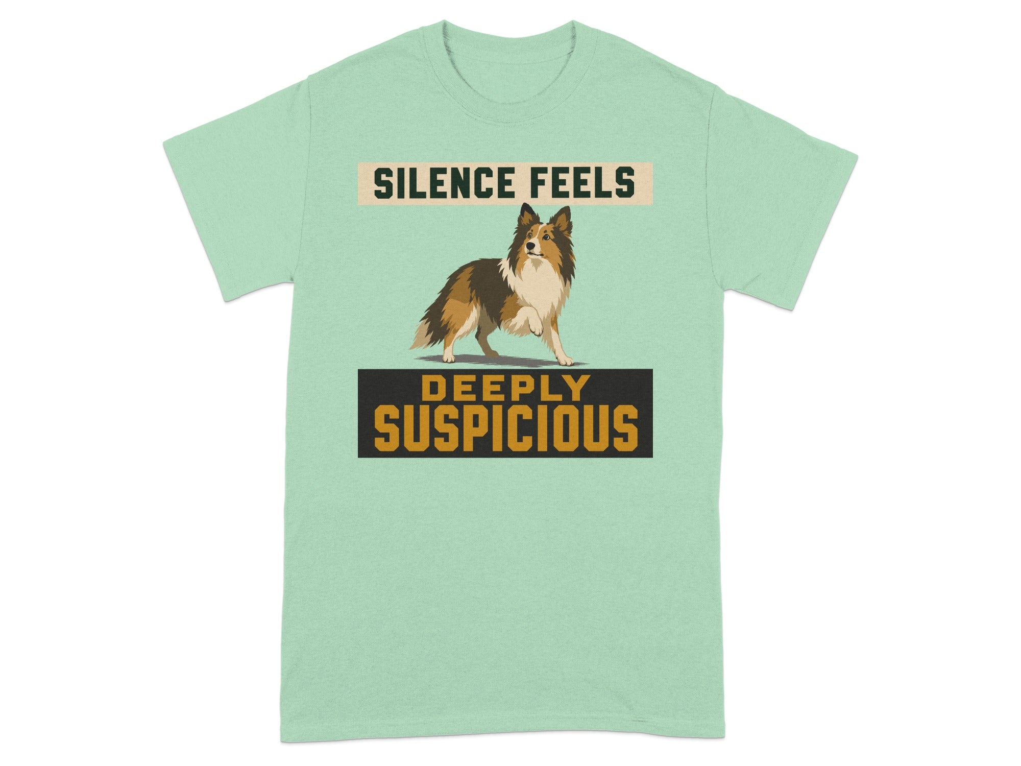 Light green t-shirt with dog and "SILENCE FEELS DEEPLY SUSPICIOUS" text.
