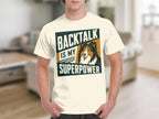 Cream t-shirt with "BACKTALK IS MY SUPERPOWER" and a Shetland sheepdog.