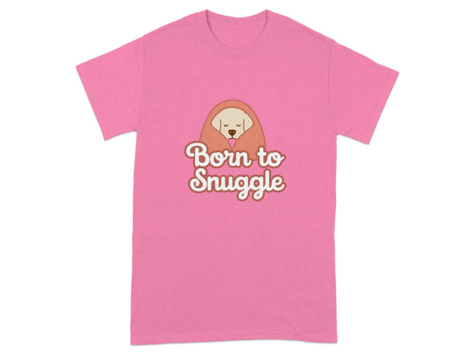 Adorable Born to Snuggle Dog Lover T-Shirts Azalea T-shirt