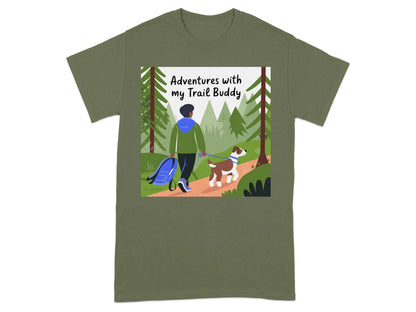 Adventures with My Trail Buddy Themed T-Shirts Military Green T-shirt