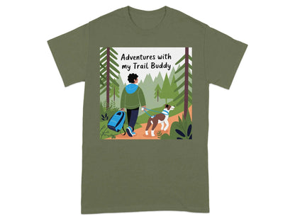 Adventures with my Trail Buddy T-Shirts Military Green T-shirt