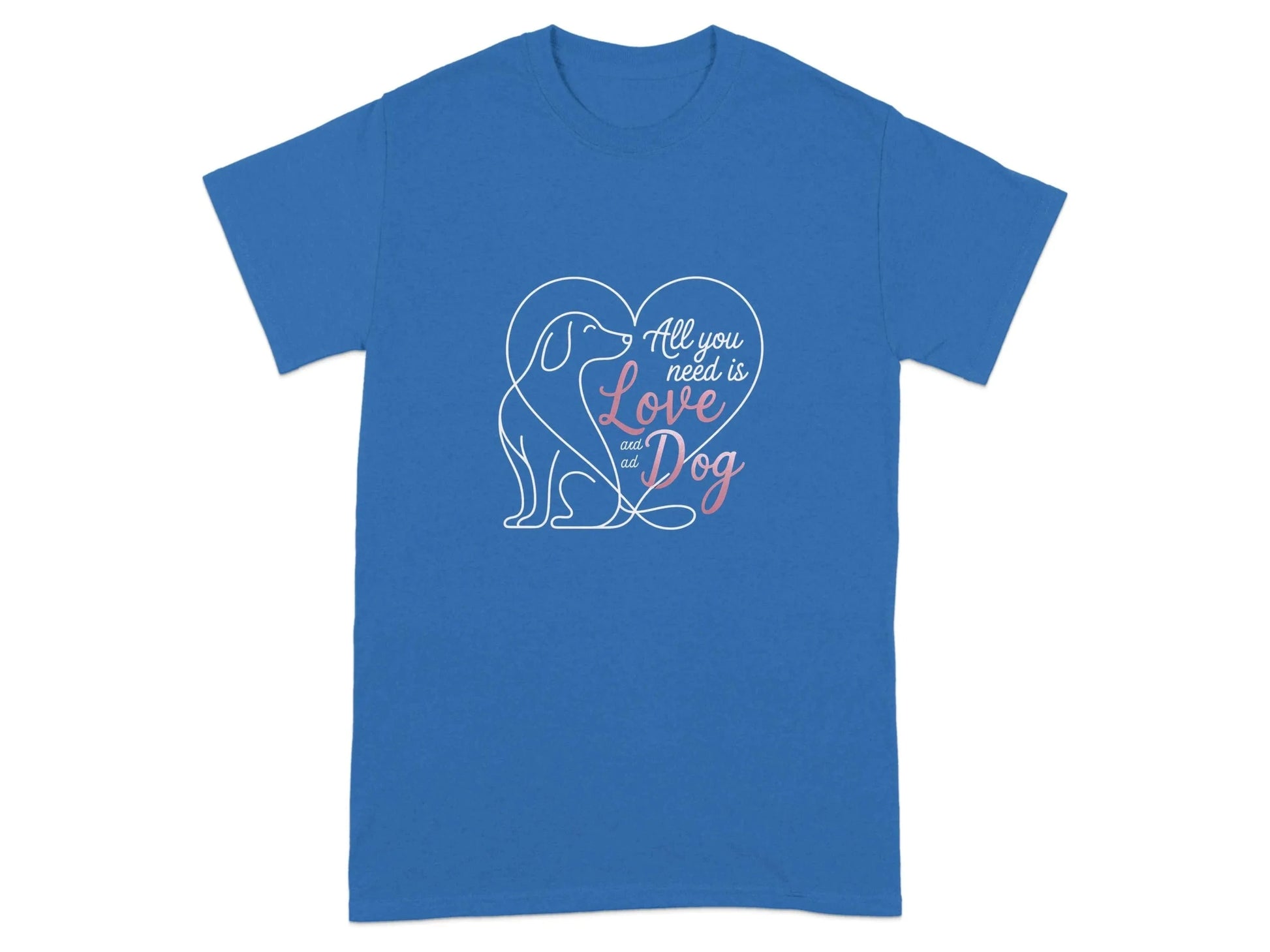 All You Need Is Love and a Dog T-Shirts Royal T-shirt