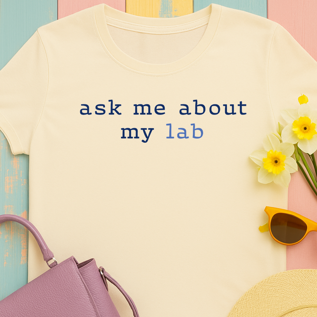 'Ask me about my lab' Text Design T-Shirt