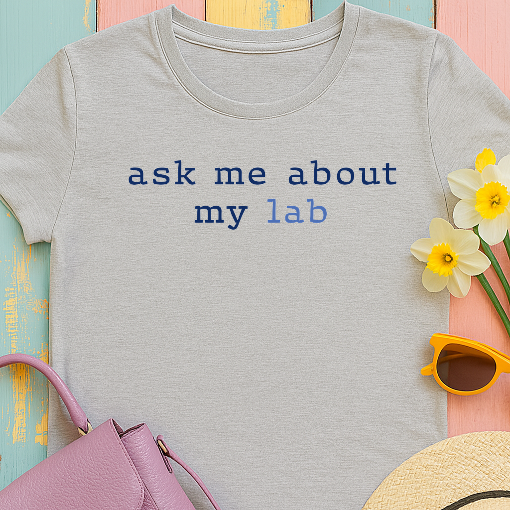 'Ask me about my lab' Text Design T-Shirt