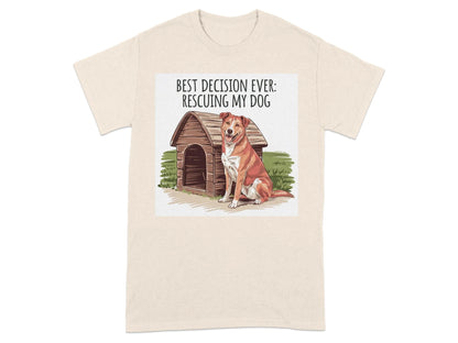 Best Decision Ever Rescuing My Dog T-Shirts Natural T-shirt