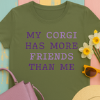 "My Corgi has more friends than me" T-shirt