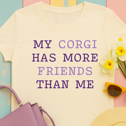 "My Corgi has more friends than me" T-shirt