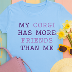 "My Corgi has more friends than me" T-shirt
