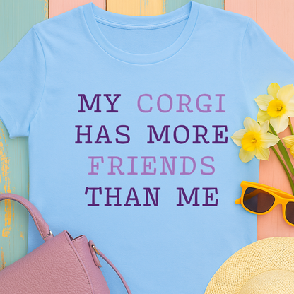 "My Corgi has more friends than me" T-shirt