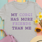 "My Corgi has more friends than me" T-shirt