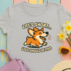 Corgi "Life's short, legs should be too" T-Shirt