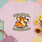 Corgi "Life's short, legs should be too" T-Shirt