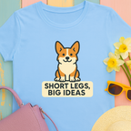 Corgi "Short Legs, Big Ideas" T-shirt