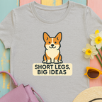 Corgi "Short Legs, Big Ideas" T-shirt