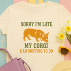 My corgi had sniffing to do T-shirt