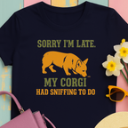 My corgi had sniffing to do T-shirt