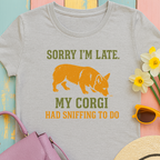 My corgi had sniffing to do T-shirt