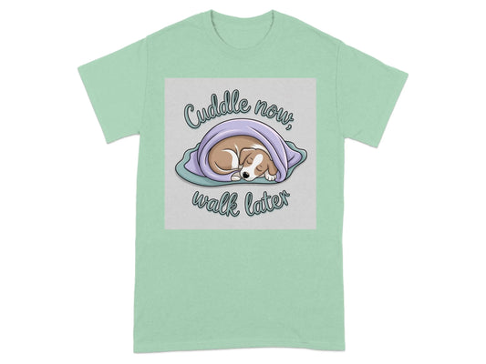 Cozy Cuddle Now Walk Later Dog T-Shirts Mint Green T-shirt