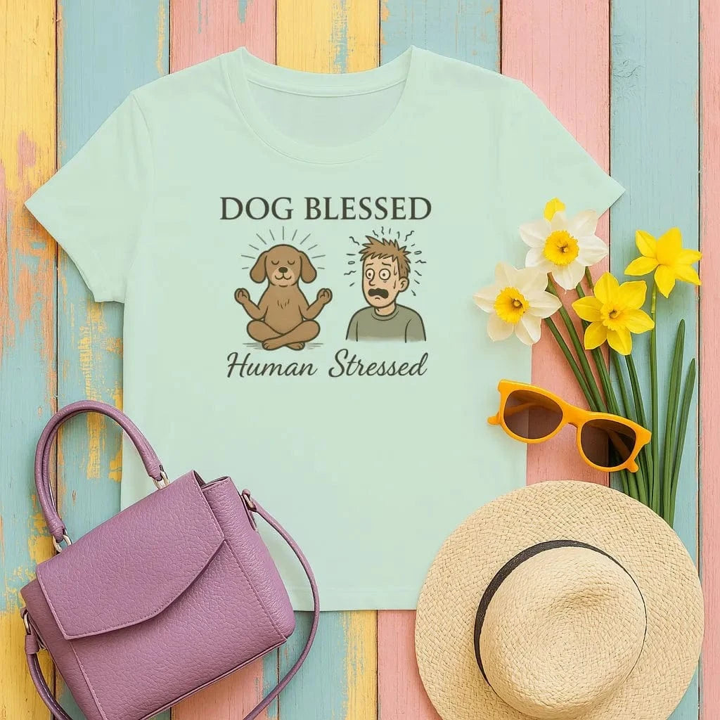 Dog Blessed Human Stressed T-Shirts Mint Green T-shirt
