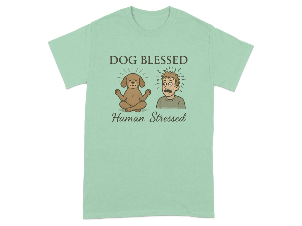 Dog Blessed Human Stressed T-Shirts T-shirt