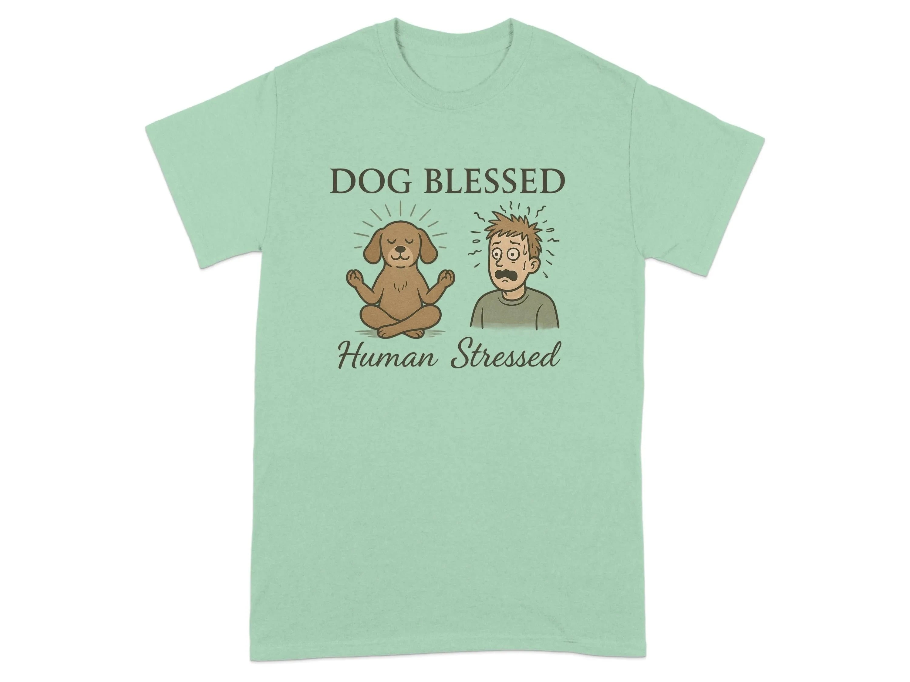 Dog Blessed Human Stressed T-Shirts T-shirt