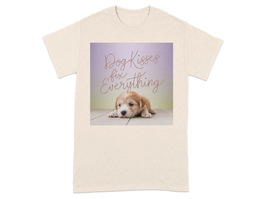 Dog Kisses Fix Everything Cute Puppy T-Shirts Natural T-shirt