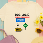 Dog Logic If I Bark Its Important Funny Flowchart T-Shirt