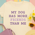 My dog has more friends than me text t-shirt, view 2