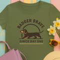 Cute dachshund "Badger brave since day one" t-shirt