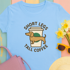 Coffee and Doxie "Short legs, tall coffee" T-shirt