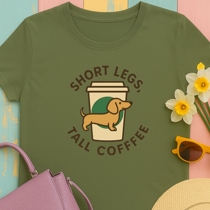 Dachshund and Coffee "Short legs, tall coffee" T-shirt