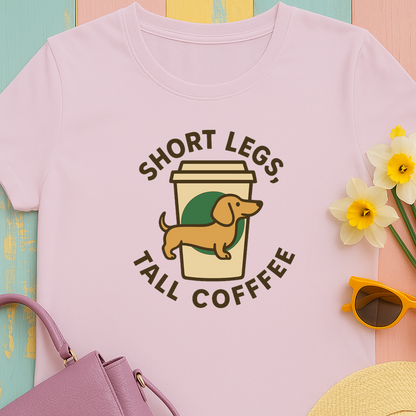 Dachshund and Coffee "Short legs, tall coffee" T-shirt