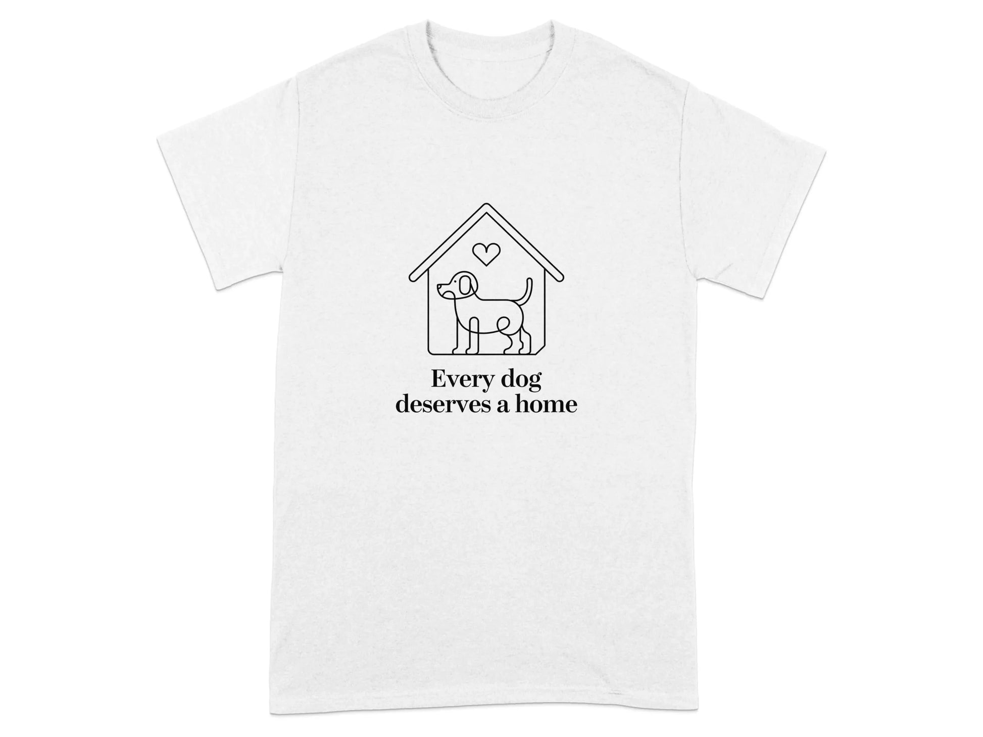 Every Dog Deserves A Home Print T-Shirts White T-shirt