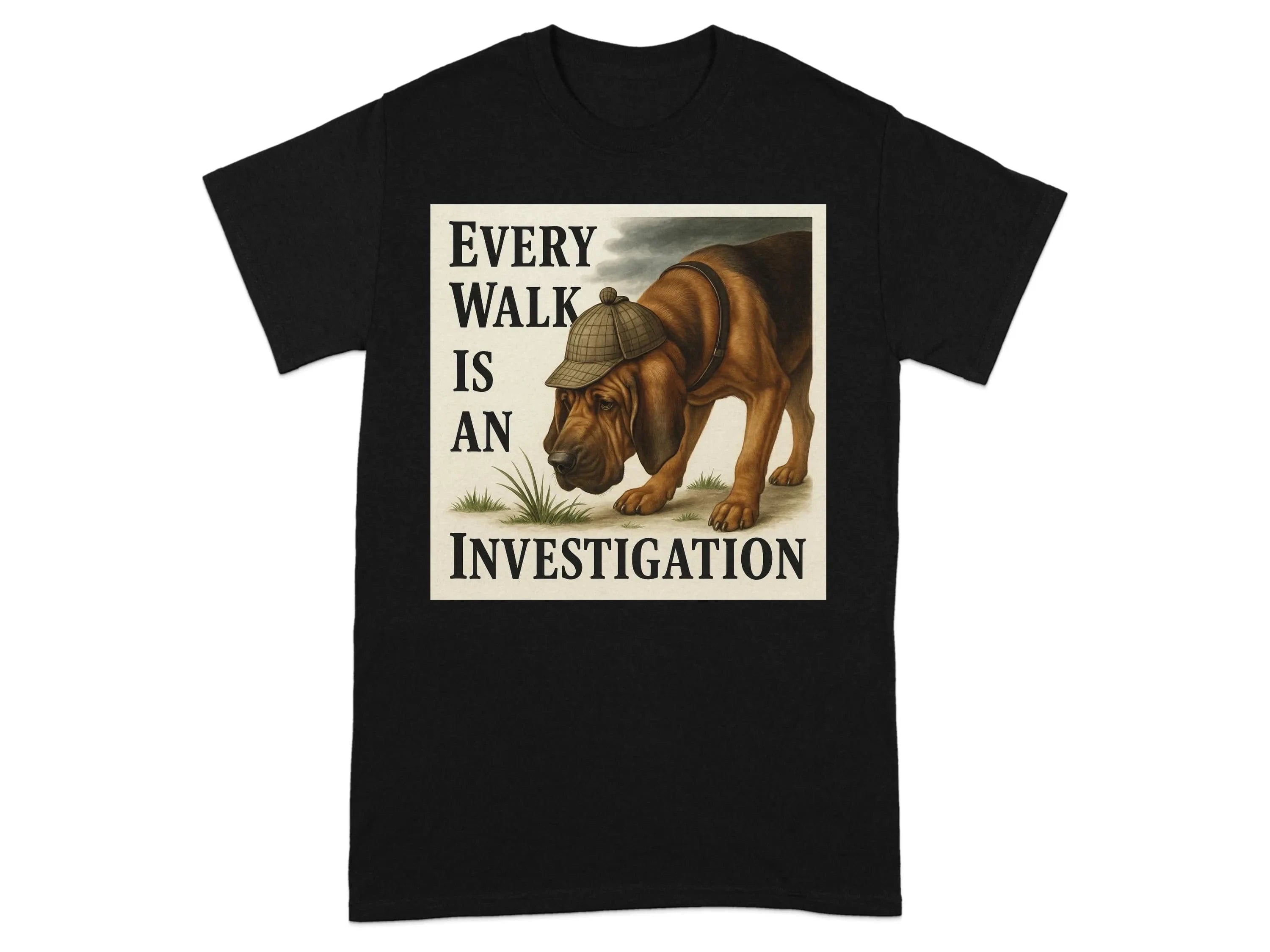 Every Walk Is An Investigation Bloodhound T-Shirt T-shirt