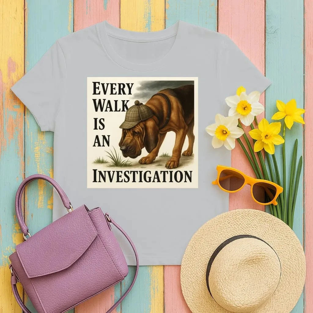 Every Walk Is An Investigation Bloodhound T-Shirt Gravel T-shirt