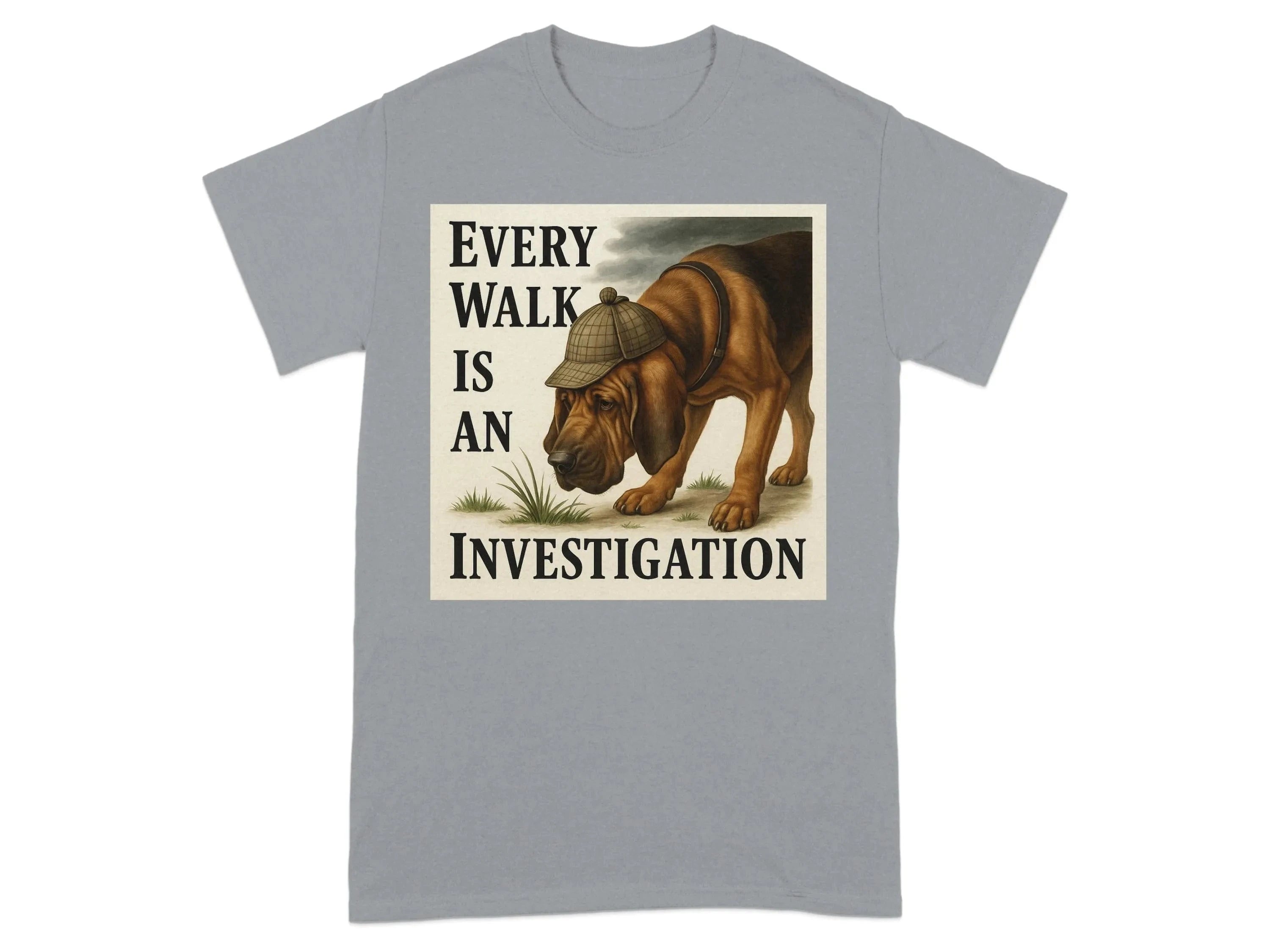 Every Walk Is An Investigation Bloodhound T-Shirt T-shirt
