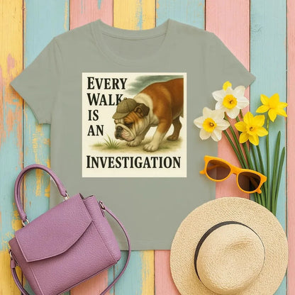 Every Walk Is An Investigation Bulldog Design T-Shirt Military Green T-shirt