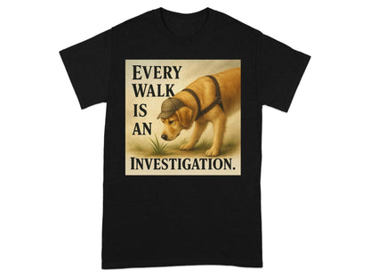 Every Walk Is An Investigation Golden Retriever T-Shirts T-shirt