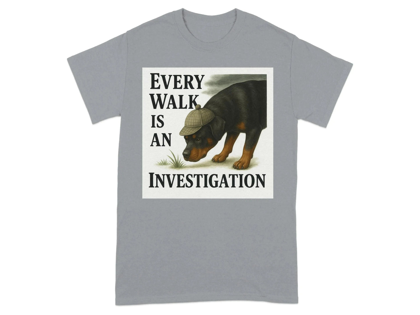 Every Walk Is An Investigation Rottweiler T-Shirt T-shirt