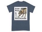 Every Walk Is An Investigation T-Shirts Heather Navy T-shirt