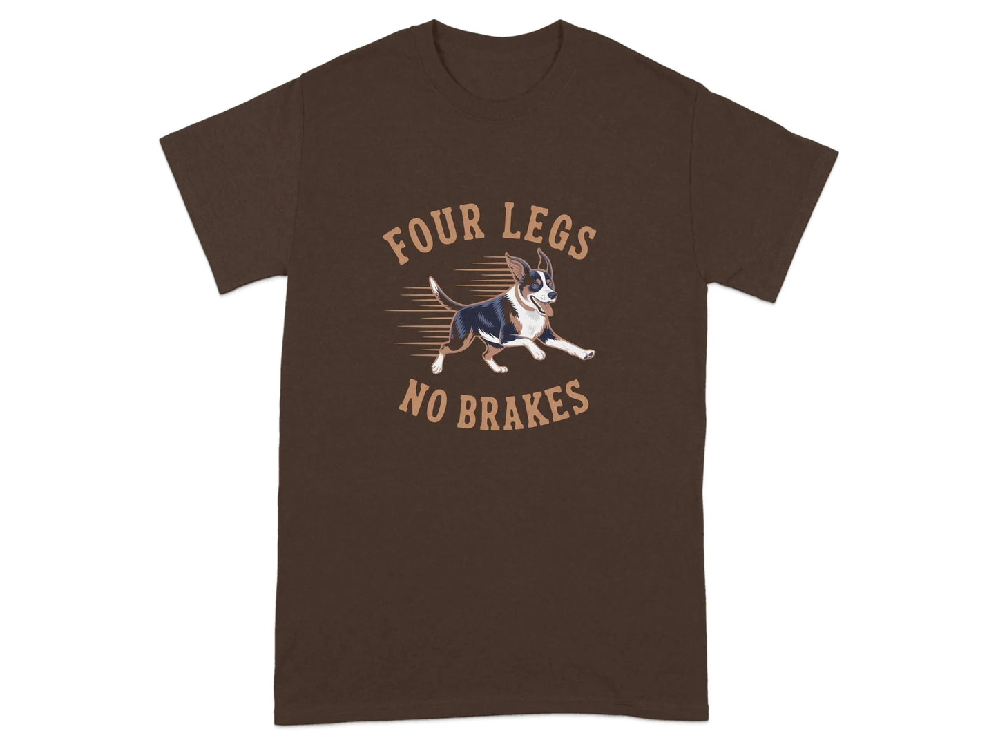 Four Legs No Brakes Dog Lover T-Shirts Dark Chocolate T-shirt