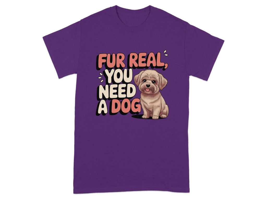 Fur Real You Need A Dog Adorable T-Shirts Purple T-shirt